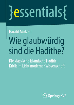 Buchcover Wie glaubwürdig sind die Hadithe? | Harald Motzki | EAN 9783658043780 | ISBN 3-658-04378-4 | ISBN 978-3-658-04378-0