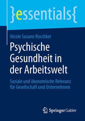 Buchcover Psychische Gesundheit in der Arbeitswelt | Nicole Susann Roschker | EAN 9783658044152 | ISBN 3-658-04415-2 | ISBN 978-3-658-04415-2