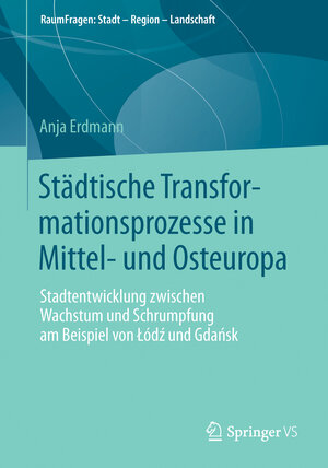 Buchcover Städtische Transformationsprozesse in Mittel- und Osteuropa | Anja Erdmann | EAN 9783658044282 | ISBN 3-658-04428-4 | ISBN 978-3-658-04428-2