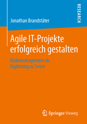 Buchcover Agile IT-Projekte erfolgreich gestalten | Jonathan Brandstäter | EAN 9783658044299 | ISBN 3-658-04429-2 | ISBN 978-3-658-04429-9