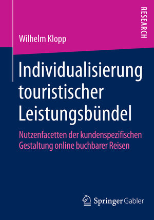 Buchcover Individualisierung touristischer Leistungsbündel | Wilhelm Klopp | EAN 9783658045708 | ISBN 3-658-04570-1 | ISBN 978-3-658-04570-8