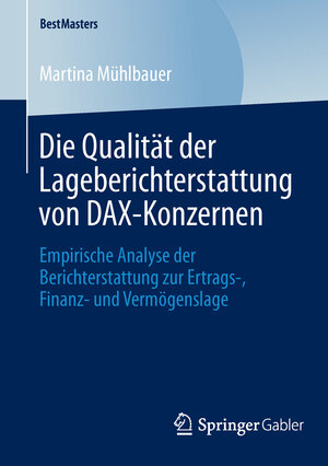 Buchcover Die Qualität der Lageberichterstattung von DAX-Konzernen | Martina Mühlbauer | EAN 9783658045937 | ISBN 3-658-04593-0 | ISBN 978-3-658-04593-7