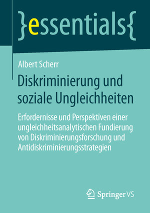 Buchcover Diskriminierung und soziale Ungleichheiten | Albert Scherr | EAN 9783658047160 | ISBN 3-658-04716-X | ISBN 978-3-658-04716-0