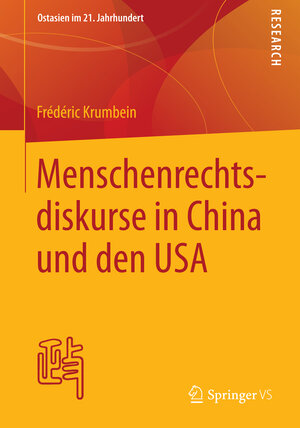 Buchcover Menschenrechtsdiskurse in China und den USA | Frédéric Krumbein | EAN 9783658047207 | ISBN 3-658-04720-8 | ISBN 978-3-658-04720-7