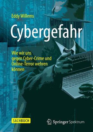Buchcover Cybergefahr | Eddy Willems | EAN 9783658047610 | ISBN 3-658-04761-5 | ISBN 978-3-658-04761-0