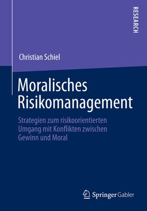 Buchcover Moralisches Risikomanagement | Christian Schiel | EAN 9783658048365 | ISBN 3-658-04836-0 | ISBN 978-3-658-04836-5