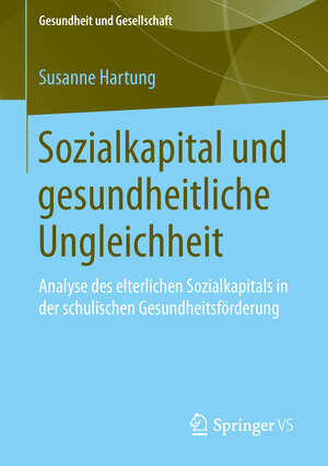 Buchcover Sozialkapital und gesundheitliche Ungleichheit | Susanne Hartung | EAN 9783658048693 | ISBN 3-658-04869-7 | ISBN 978-3-658-04869-3