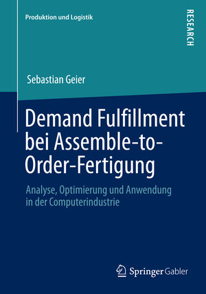 Buchcover Demand Fulfillment bei Assemble-to-Order-Fertigung | Sebastian Geier | EAN 9783658048792 | ISBN 3-658-04879-4 | ISBN 978-3-658-04879-2