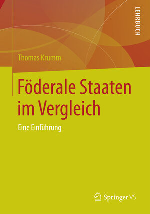 Buchcover Föderale Staaten im Vergleich | Thomas Krumm | EAN 9783658049553 | ISBN 3-658-04955-3 | ISBN 978-3-658-04955-3