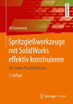 Buchcover Spritzgießwerkzeuge mit SolidWorks effektiv konstruieren | Ulf Emmerich | EAN 9783658050627 | ISBN 3-658-05062-4 | ISBN 978-3-658-05062-7