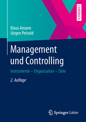 Buchcover Management und Controlling | Klaus Amann | EAN 9783658051259 | ISBN 3-658-05125-6 | ISBN 978-3-658-05125-9