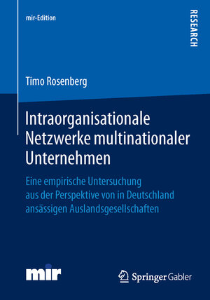 Buchcover Intraorganisationale Netzwerke multinationaler Unternehmen | Timo Rosenberg | EAN 9783658051747 | ISBN 3-658-05174-4 | ISBN 978-3-658-05174-7
