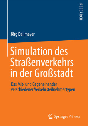 Buchcover Simulation des Straßenverkehrs in der Großstadt | Jörg Dallmeyer | EAN 9783658052065 | ISBN 3-658-05206-6 | ISBN 978-3-658-05206-5