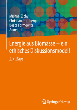 Buchcover Energie aus Biomasse - ein ethisches Diskussionsmodell | Michael Zichy | EAN 9783658052201 | ISBN 3-658-05220-1 | ISBN 978-3-658-05220-1