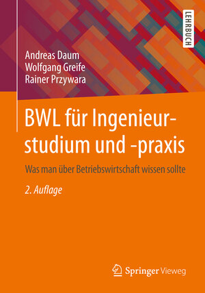 Buchcover BWL für Ingenieurstudium und -praxis | Andreas Daum | EAN 9783658053628 | ISBN 3-658-05362-3 | ISBN 978-3-658-05362-8