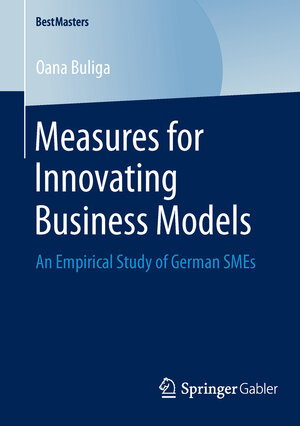 Buchcover Measures for Innovating Business Models | Oana Buliga | EAN 9783658055349 | ISBN 3-658-05534-0 | ISBN 978-3-658-05534-9