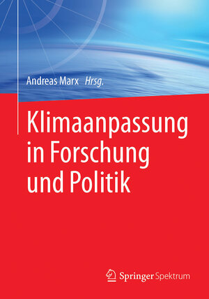Buchcover Klimaanpassung in Forschung und Politik  | EAN 9783658055783 | ISBN 3-658-05578-2 | ISBN 978-3-658-05578-3