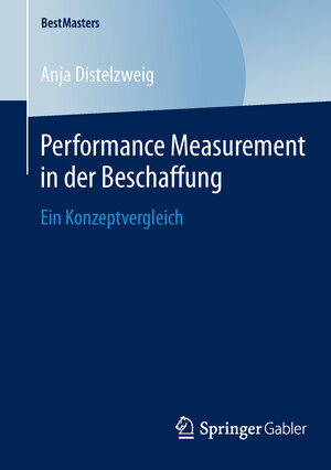 Buchcover Performance Measurement in der Beschaffung | Anja Distelzweig | EAN 9783658056100 | ISBN 3-658-05610-X | ISBN 978-3-658-05610-0