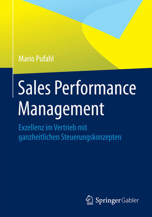 Buchcover Sales Performance Management | Mario Pufahl | EAN 9783658056537 | ISBN 3-658-05653-3 | ISBN 978-3-658-05653-7