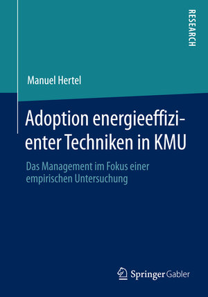 Buchcover Adoption energieeffizienter Techniken in KMU | Manuel Hertel | EAN 9783658057435 | ISBN 3-658-05743-2 | ISBN 978-3-658-05743-5