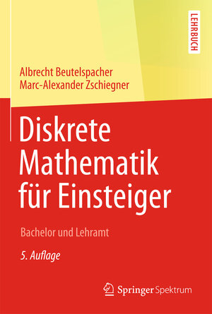 Buchcover Diskrete Mathematik für Einsteiger | Albrecht Beutelspacher | EAN 9783658057800 | ISBN 3-658-05780-7 | ISBN 978-3-658-05780-0