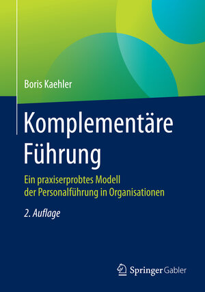 Buchcover Komplementäre Führung | Boris Kaehler | EAN 9783658058838 | ISBN 3-658-05883-8 | ISBN 978-3-658-05883-8