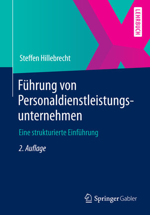 Buchcover Führung von Personaldienstleistungsunternehmen | Steffen Hillebrecht | EAN 9783658058852 | ISBN 3-658-05885-4 | ISBN 978-3-658-05885-2