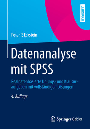 Buchcover Datenanalyse mit SPSS | Peter P. Eckstein | EAN 9783658059088 | ISBN 3-658-05908-7 | ISBN 978-3-658-05908-8