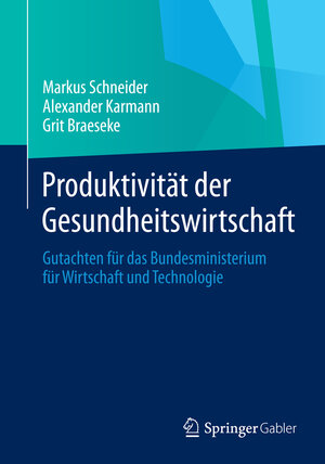 Buchcover Produktivität der Gesundheitswirtschaft | Markus Schneider | EAN 9783658060442 | ISBN 3-658-06044-1 | ISBN 978-3-658-06044-2