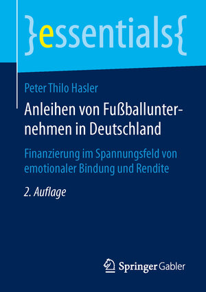 Buchcover Anleihen von Fußballunternehmen in Deutschland | Peter Thilo Hasler | EAN 9783658061005 | ISBN 3-658-06100-6 | ISBN 978-3-658-06100-5