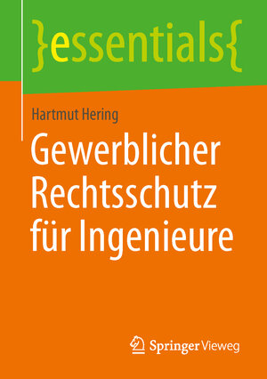 Buchcover Gewerblicher Rechtsschutz für Ingenieure | Hartmut Hering | EAN 9783658061289 | ISBN 3-658-06128-6 | ISBN 978-3-658-06128-9