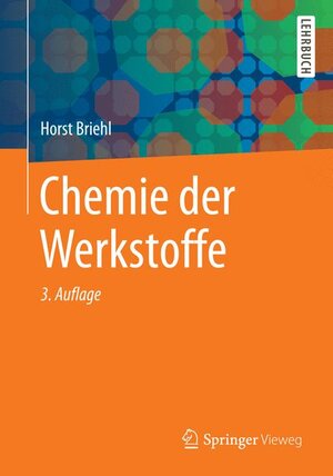 Buchcover Chemie der Werkstoffe | Horst Briehl | EAN 9783658062248 | ISBN 3-658-06224-X | ISBN 978-3-658-06224-8