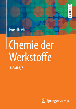 Buchcover Chemie der Werkstoffe | Horst Briehl | EAN 9783658062255 | ISBN 3-658-06225-8 | ISBN 978-3-658-06225-5