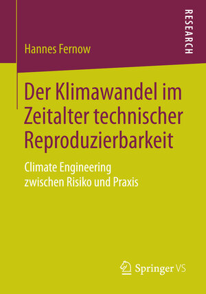 Buchcover Der Klimawandel im Zeitalter technischer Reproduzierbarkeit | Hannes Fernow | EAN 9783658062590 | ISBN 3-658-06259-2 | ISBN 978-3-658-06259-0