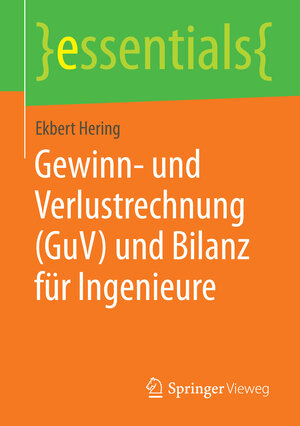 Buchcover Gewinn- und Verlustrechnung (GuV) und Bilanz für Ingenieure | Ekbert Hering | EAN 9783658062927 | ISBN 3-658-06292-4 | ISBN 978-3-658-06292-7