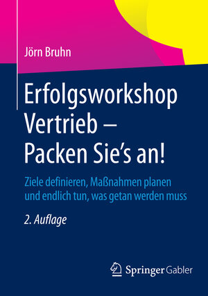 Buchcover Erfolgsworkshop Vertrieb - Packen Sie's an! | Jörn Bruhn | EAN 9783658063153 | ISBN 3-658-06315-7 | ISBN 978-3-658-06315-3