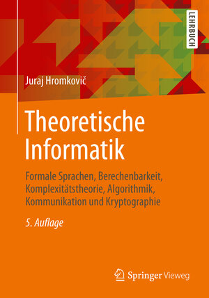 Buchcover Theoretische Informatik | Juraj Hromkovič | EAN 9783658064334 | ISBN 3-658-06433-1 | ISBN 978-3-658-06433-4