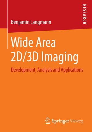 Buchcover Wide Area 2D/3D Imaging | Benjamin Langmann | EAN 9783658064570 | ISBN 3-658-06457-9 | ISBN 978-3-658-06457-0