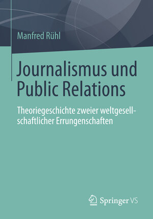 Buchcover Journalismus und Public Relations | Manfred Rühl | EAN 9783658065331 | ISBN 3-658-06533-8 | ISBN 978-3-658-06533-1