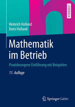 Buchcover Mathematik im Betrieb | Heinrich Holland | EAN 9783658065645 | ISBN 3-658-06564-8 | ISBN 978-3-658-06564-5