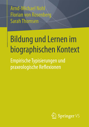 Buchcover Bildung und Lernen im biographischen Kontext | Arnd-Michael Nohl | EAN 9783658066024 | ISBN 3-658-06602-4 | ISBN 978-3-658-06602-4