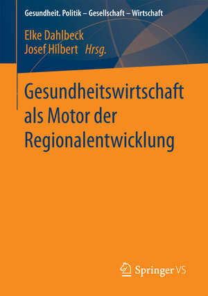Buchcover Gesundheitswirtschaft als Motor der Regionalentwicklung  | EAN 9783658066260 | ISBN 3-658-06626-1 | ISBN 978-3-658-06626-0