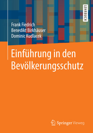 Buchcover Einführung in den Bevölkerungsschutz | Frank Fiedrich | EAN 9783658066482 | ISBN 3-658-06648-2 | ISBN 978-3-658-06648-2