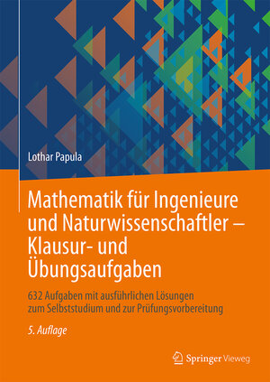 Buchcover Mathematik für Ingenieure und Naturwissenschaftler - Klausur- und Übungsaufgaben | Lothar Papula | EAN 9783658066673 | ISBN 3-658-06667-9 | ISBN 978-3-658-06667-3