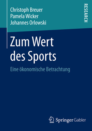 Buchcover Zum Wert des Sports | Christoph Breuer | EAN 9783658066901 | ISBN 3-658-06690-3 | ISBN 978-3-658-06690-1