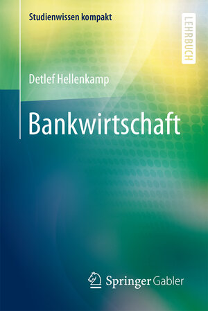 Buchcover Bankwirtschaft | Detlef Hellenkamp | EAN 9783658067656 | ISBN 3-658-06765-9 | ISBN 978-3-658-06765-6