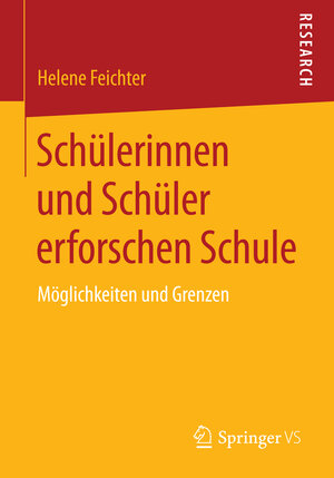 Buchcover Schülerinnen und Schüler erforschen Schule | Helene Feichter | EAN 9783658068592 | ISBN 3-658-06859-0 | ISBN 978-3-658-06859-2