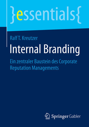 Buchcover Internal Branding | Ralf T. Kreutzer | EAN 9783658068882 | ISBN 3-658-06888-4 | ISBN 978-3-658-06888-2