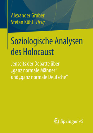 Buchcover Soziologische Analysen des Holocaust  | EAN 9783658068950 | ISBN 3-658-06895-7 | ISBN 978-3-658-06895-0