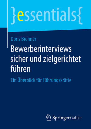 Buchcover Bewerberinterviews sicher und zielgerichtet führen | Doris Brenner | EAN 9783658069711 | ISBN 3-658-06971-6 | ISBN 978-3-658-06971-1